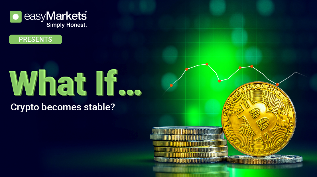   What If... Crypto became stable?